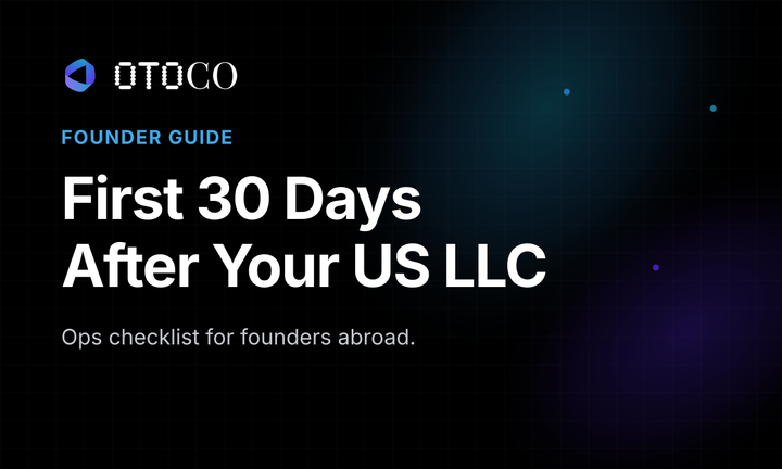 What to Do in Your First 30 Days After Forming a US LLC From Abroad (2026 Guide)