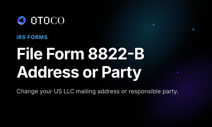 How to File IRS Form 8822-B to Change Your US LLC's Address or Responsible Party (2026 Guide)