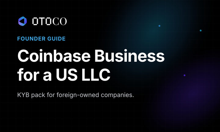 How to Open a Coinbase Business Account for a Foreign-Owned US LLC (2026 Guide)