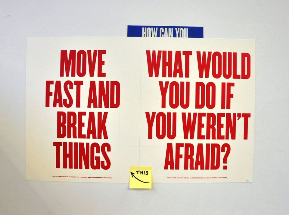 Move fast and break things