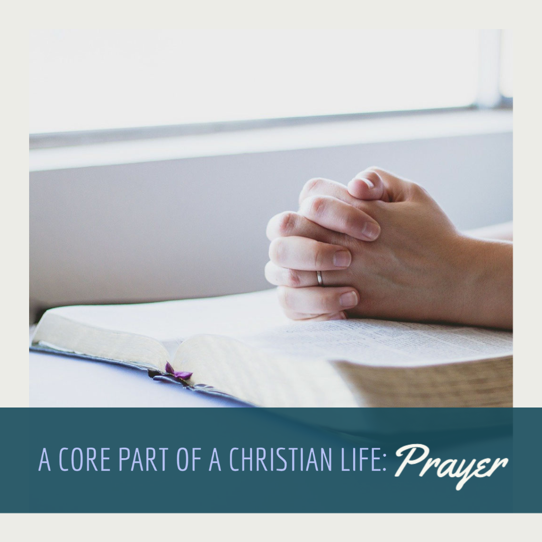A Core Part of a Christian Life: Prayer - Cornerstone Impact Update