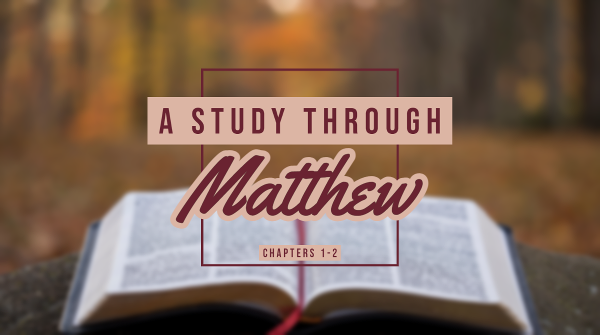 A Study Through The Gospel of Matthew - Part 1