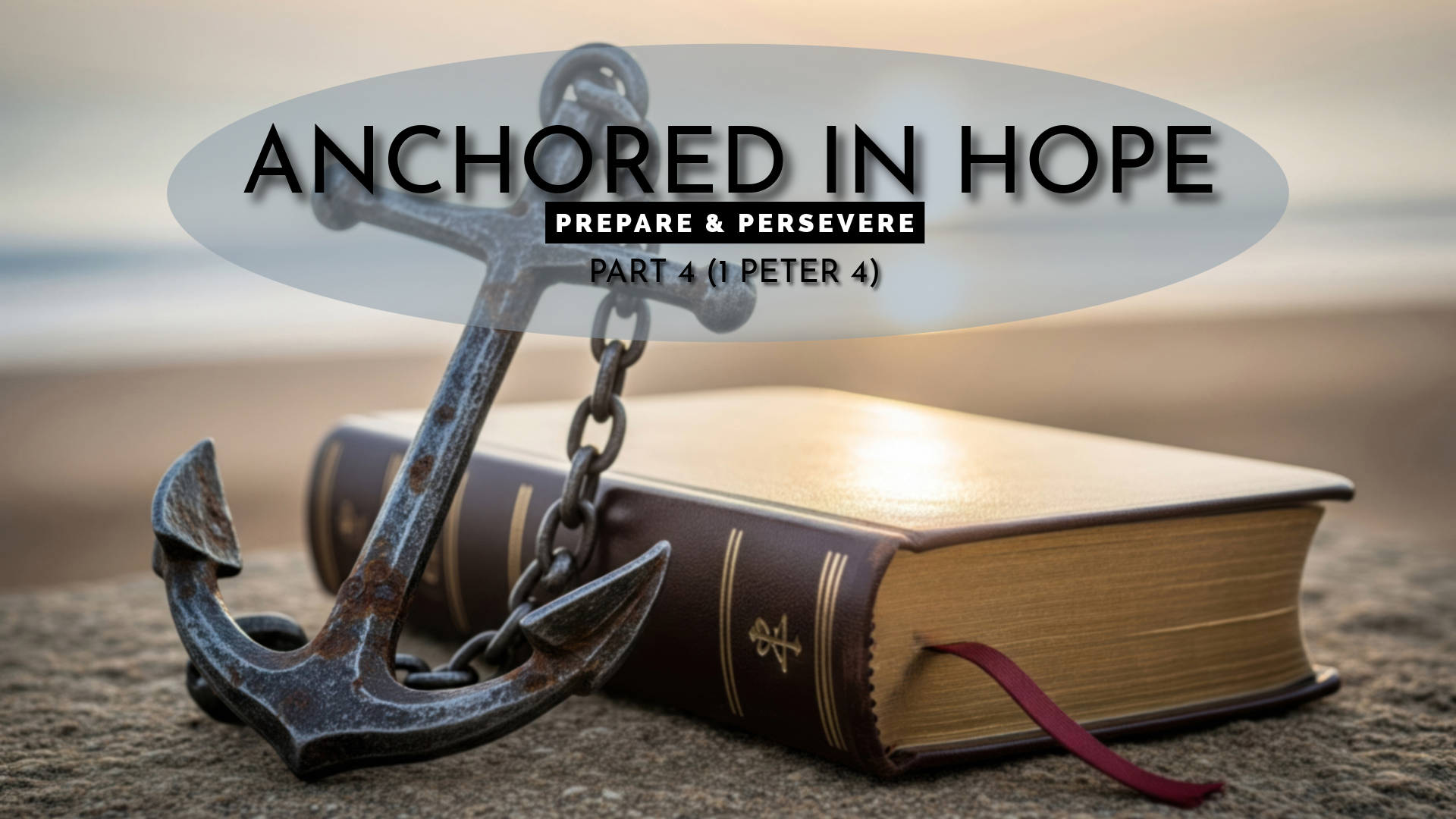 Anchored in Hope (Part 4): Prepare & Persevere