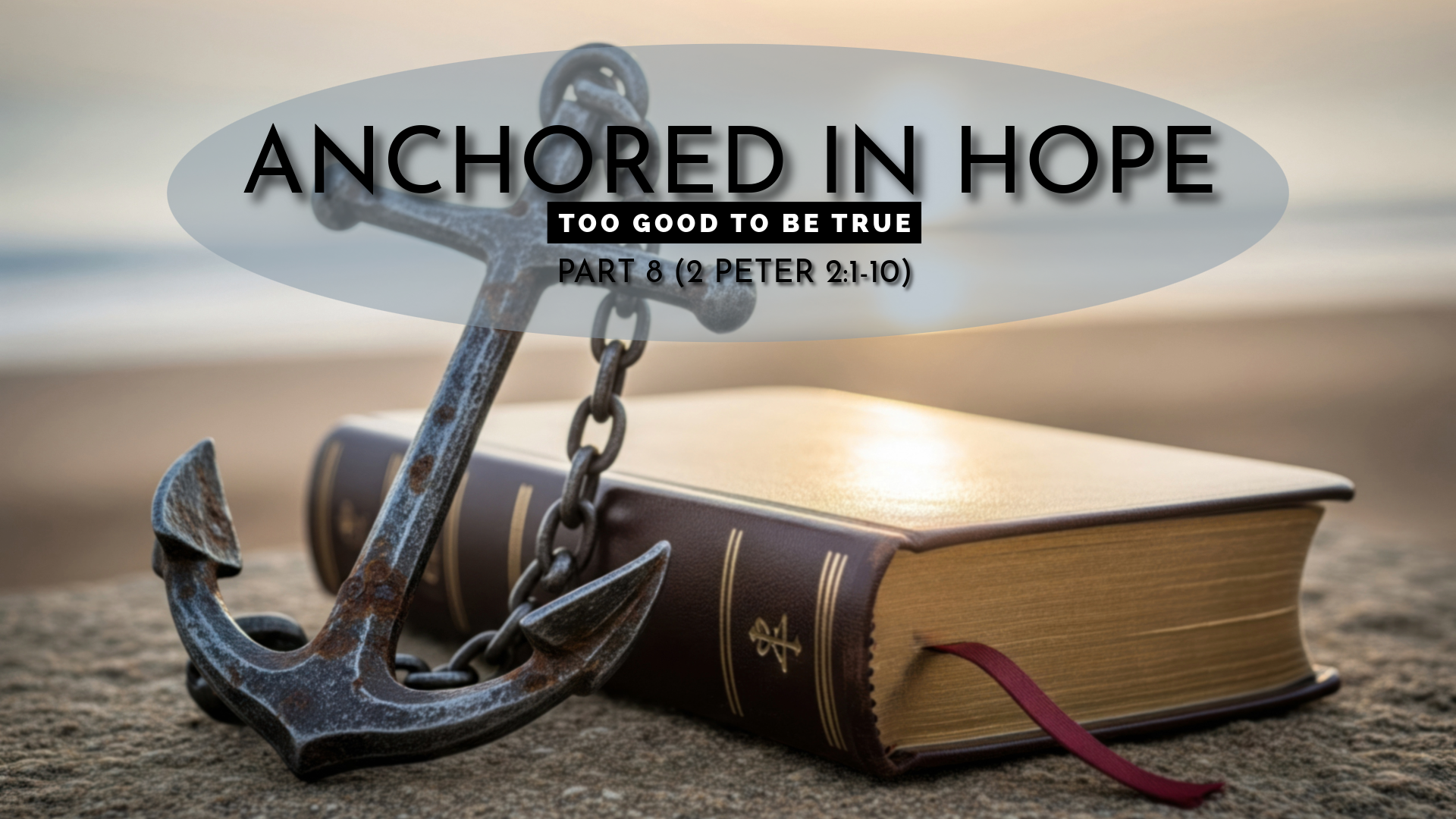 Anchored in Hope (Part 8): Too Good to be True