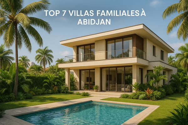 Top 7 Villas Familiales à Abidjan