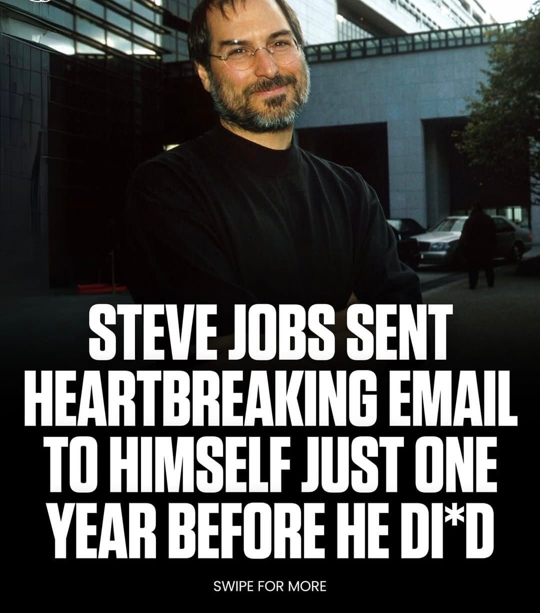 Steve Jobs Wrote a Heartfelt Email to Himself Just One Year Before He Passed Away