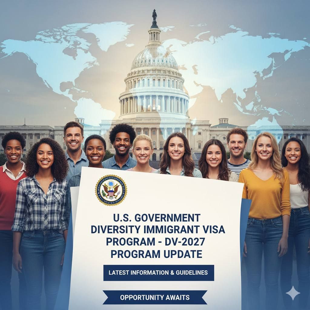 The U.S. Government Just Released an Update on the Diversity Visa (DV) Lottery Program for this Year, DV-2027.