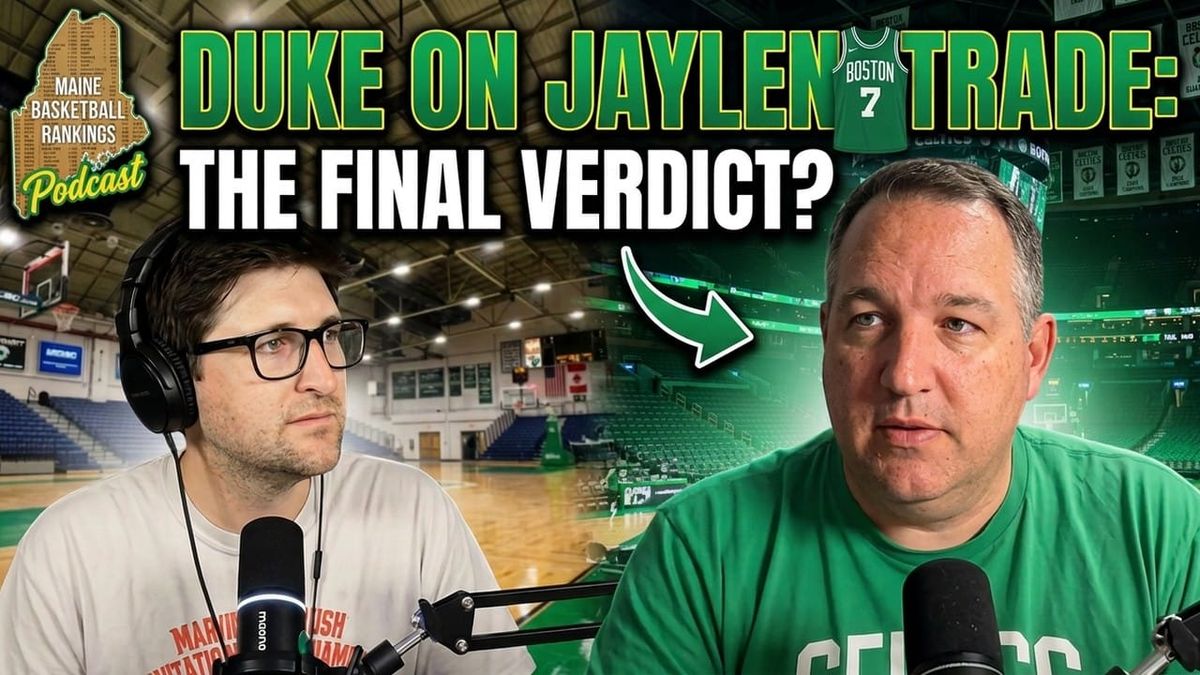 Lobster Bowl Recap, the Jaylen Brown Trade, and a Camden Hills Preview with Jon Duke
