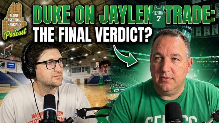 Lobster Bowl Recap, the Jaylen Brown Trade, and a Camden Hills Preview with Jon Duke
