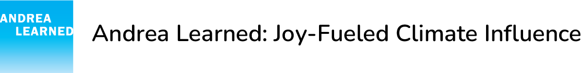 Andrea Learned: Joy-Fueled Climate Influence
