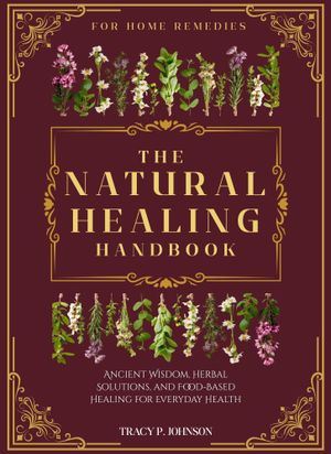 The Natural Healing Handbook for Home Remedies Is Now Available