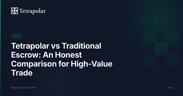 Tetrapolar vs Traditional Escrow: An Honest Comparison for High-Value Trade