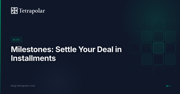 Milestones: Settle Your Deal in Installments