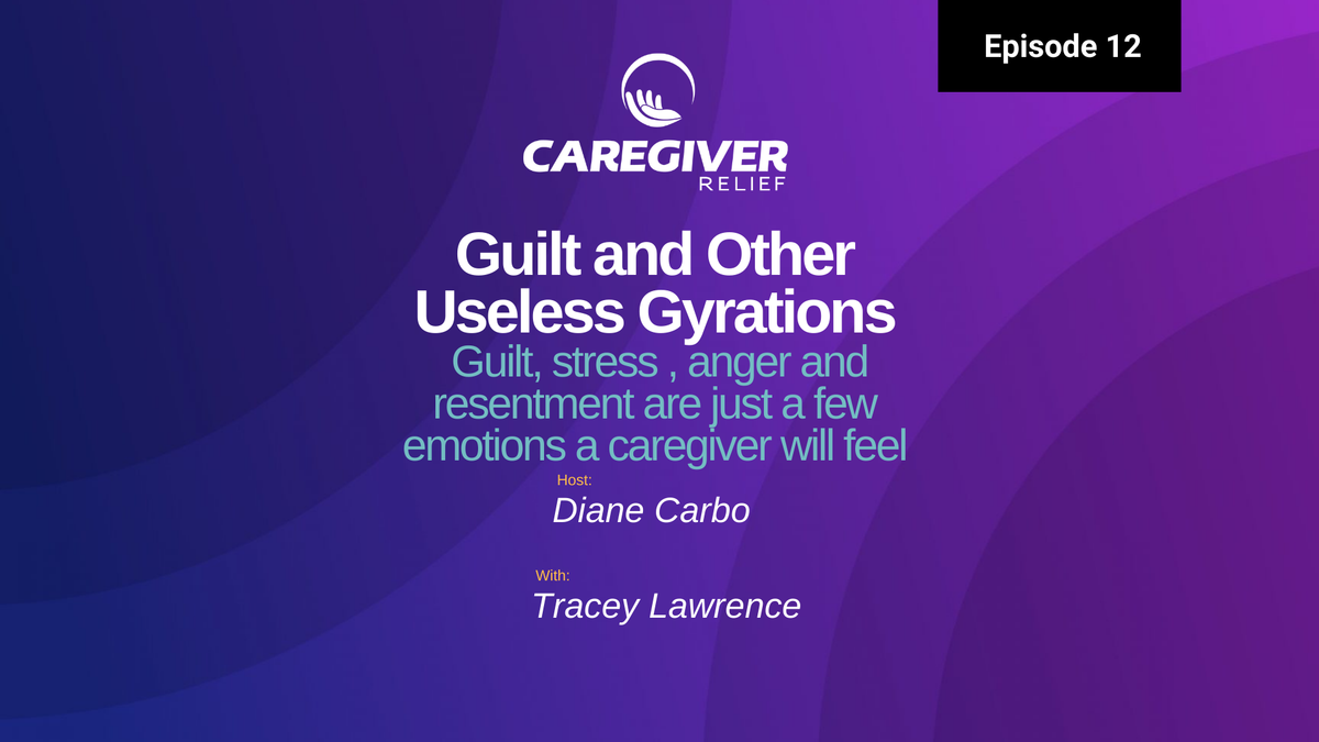 Guilt and Other Useless Gyrations with Tracey Lawrence - Episode 12