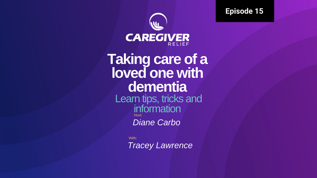 Taking care of a loved one with dementia with Tracey Lawrence - Episode 15
