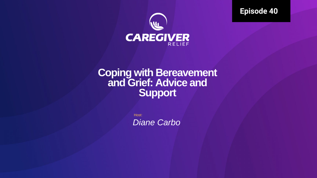 Coping with Bereavement and Grief : Advice and Support - Episode 40