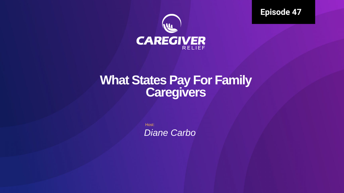 What States Pay For Family Caregivers - Episode 47