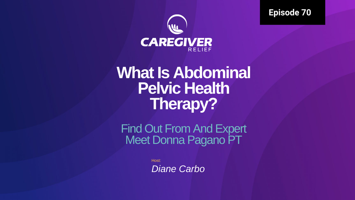 What Is Abdominal Pelvic Health Therapy? Find Out From And Expert Meet Donna Pagano PT - Episode 70
