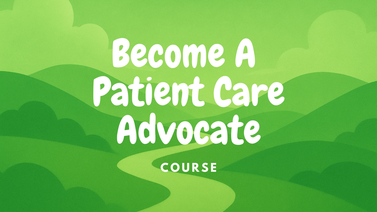 How to Become a Patient Care Advocate for Your Family Member