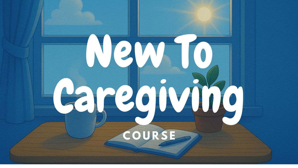 New To Caregiving