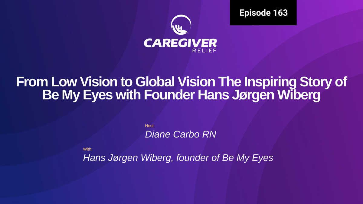 From Low Vision to Global Vision The Inspiring Story of Be My Eyes with Founder Hans Jørgen Wiberg - Episode 163