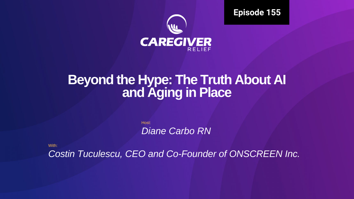 Beyond the Hype: The Truth About AI and Aging in Place with Costin Tuculescu - Episode 155