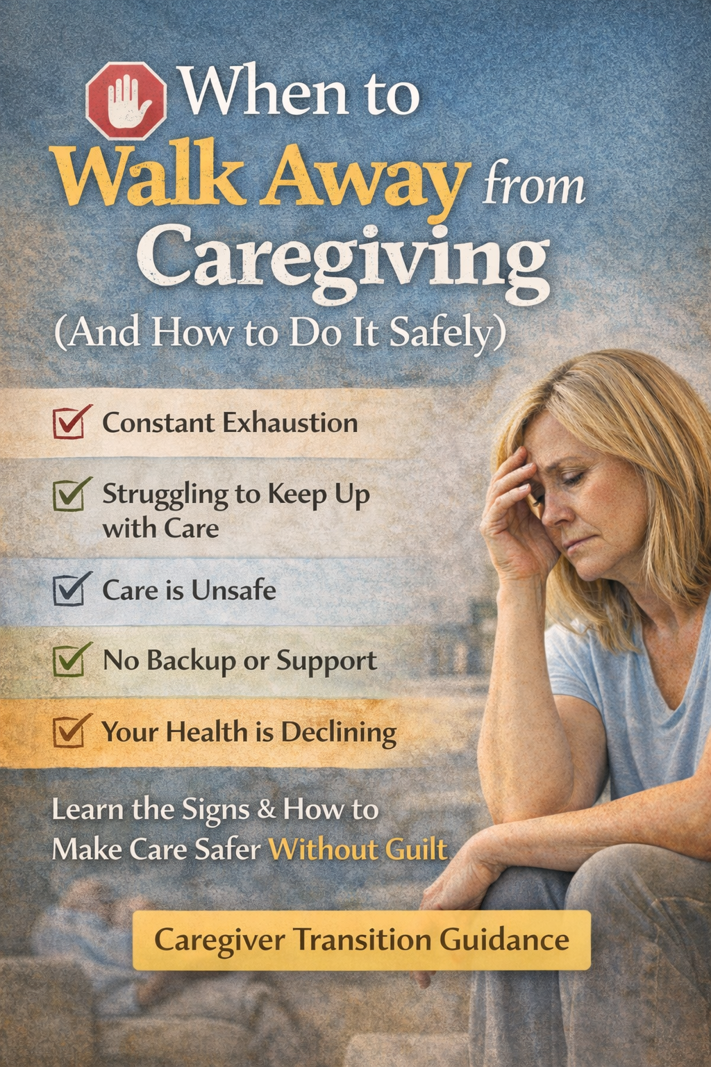 When to Walk Away from Caregiving (And How to Do It Safely)