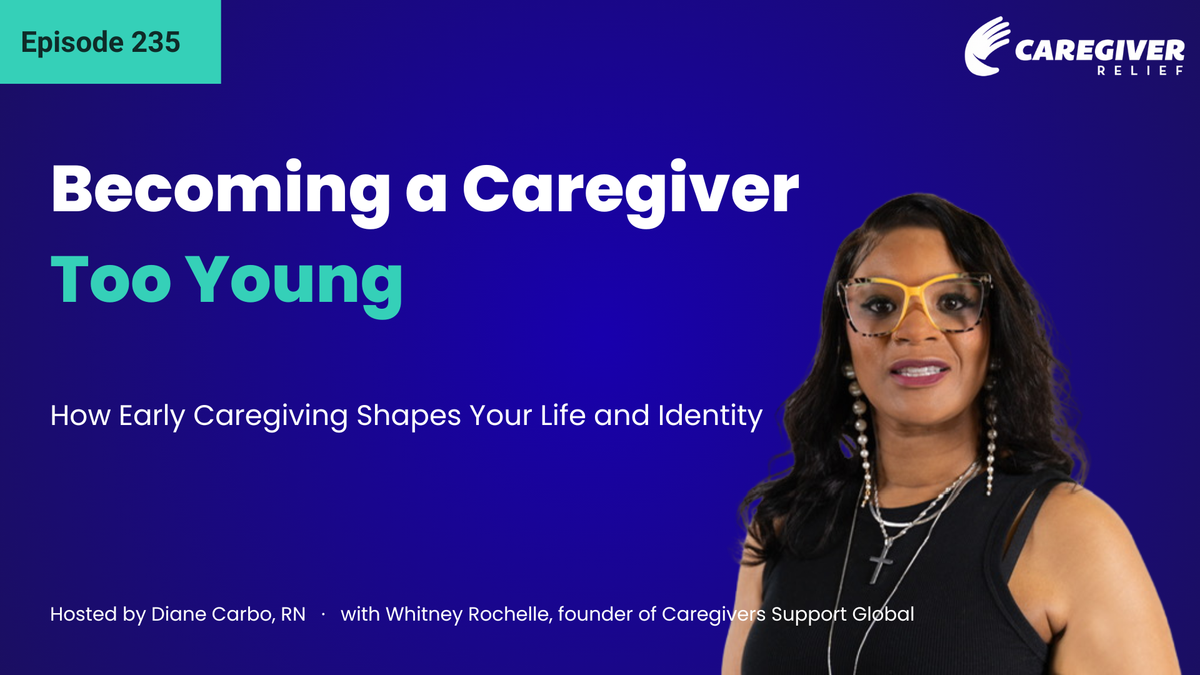 Becoming a Caregiver Too Young: How Early Caregiving Shapes Your Life and Identity with Whitney Rochelle - Episode 235