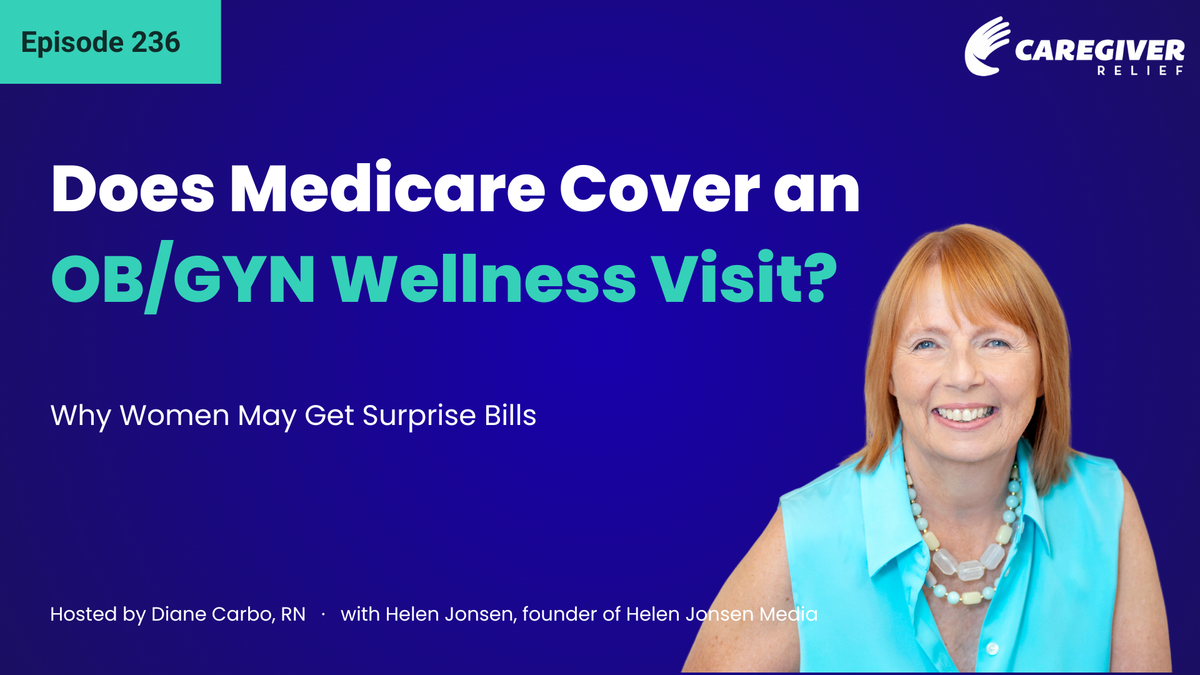 Does Medicare Cover an OB/GYN Wellness Visit? Why Women May Get Surprise Bills with Helen Jonsen - Episode 236