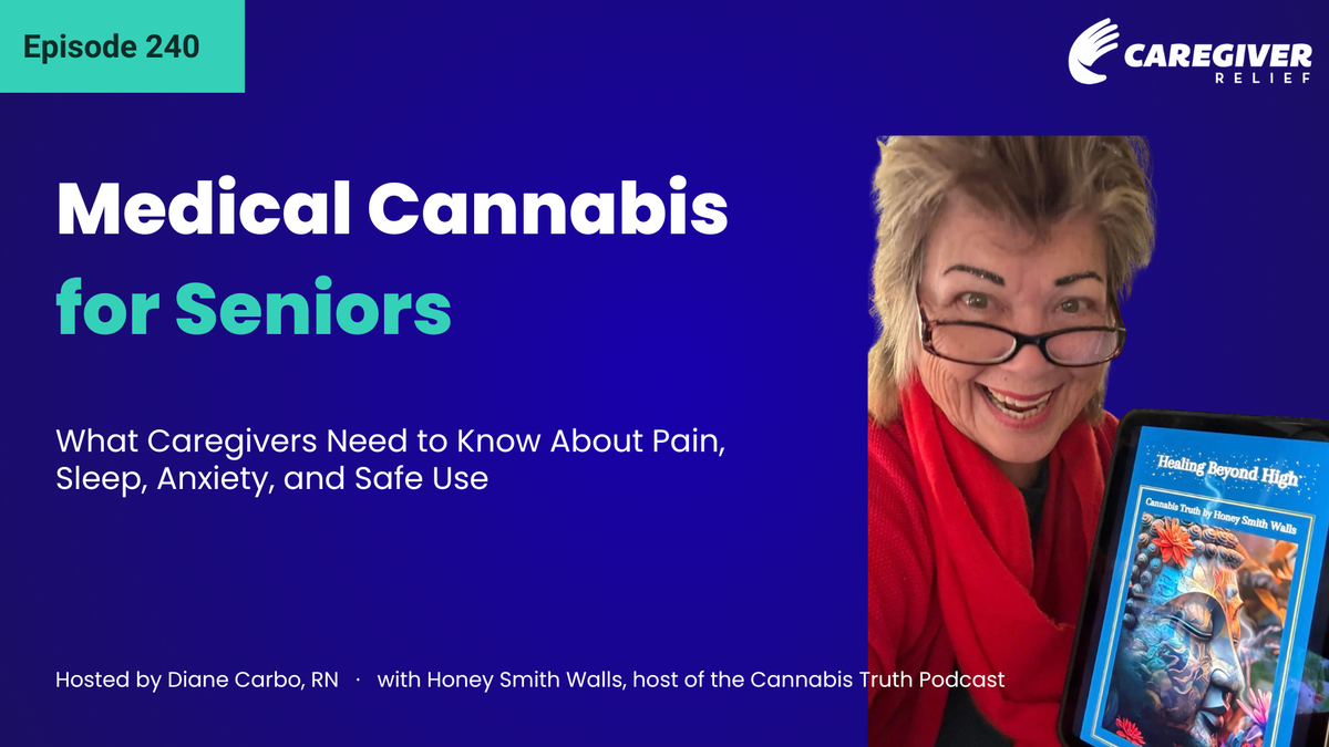 Medical Cannabis for Seniors: What Caregivers Need to Know About Pain, Sleep, Anxiety, and Safe Use with Honey Smith Walls - Episode 240