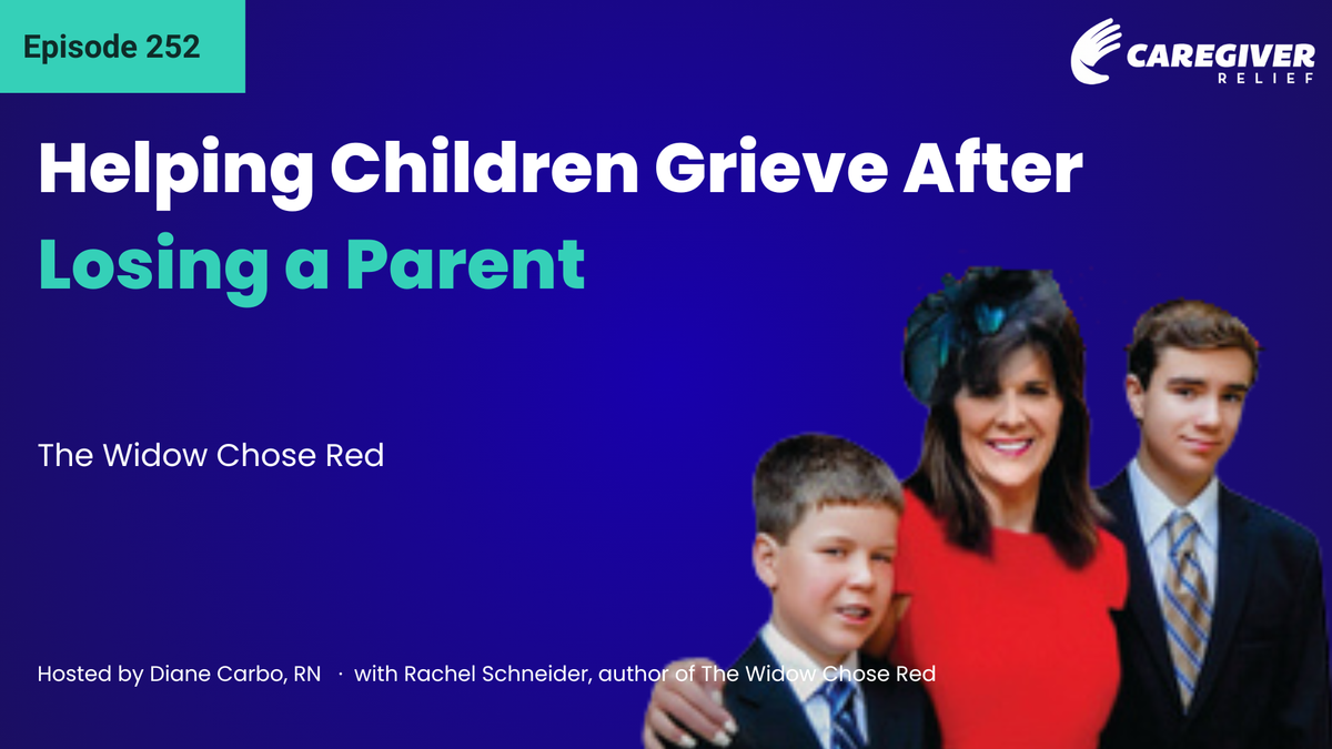 Helping Children Grieve After Losing a Parent: The Widow Chose Red with Rachel Kerr Schneider - Episode 252