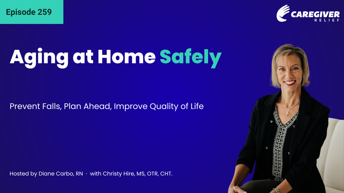 Aging at Home Safely: Prevent Falls, Plan Ahead, Improve Quality of Life with Christy Hire - Episode 259