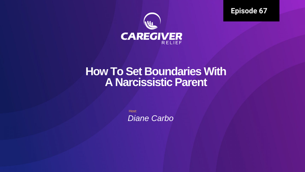 How To Set Boundaries With A Narcissistic Parent - Episode 67