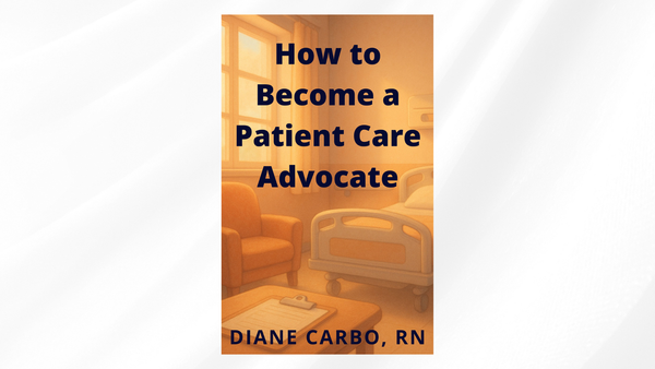 How to Become a Patient Care Advocate