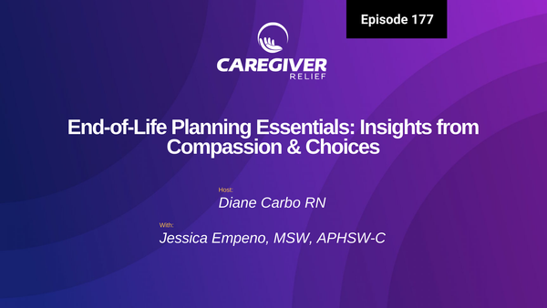 End-of-Life Planning Essentials: Insights from Compassion & Choices with Jessica Empeno - Episode 177