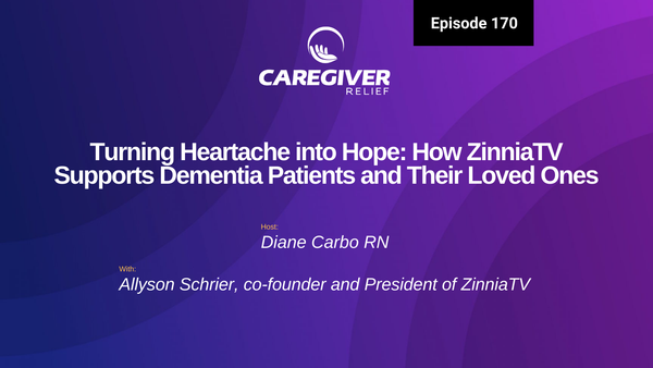 Turning Heartache into Hope: How ZinniaTV Supports Dementia Patients and Their Loved Ones with Allyson Schrier - Episode 170