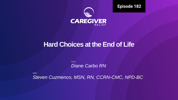 Hard Choices at the End of Life with Steven Cuzmenco - Episode 182