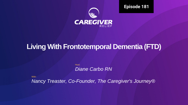 Living With Frontotemporal Dementia (FTD) with Nancy Treaster - Episode 181