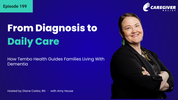 From Diagnosis to Daily Care: How Tembo Health Guides Families Living With Dementia with Amy House - Episode 199