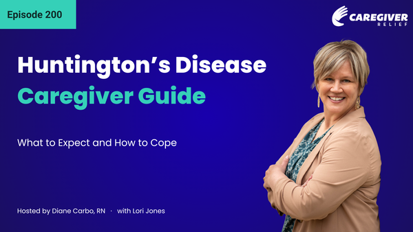 Huntington’s Disease Caregiver Guide: What to Expect and How to Cope with Lori Jones - Episode 200