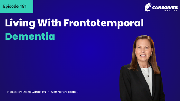 Living With Frontotemporal Dementia (FTD) with Nancy Treaster - Episode 181