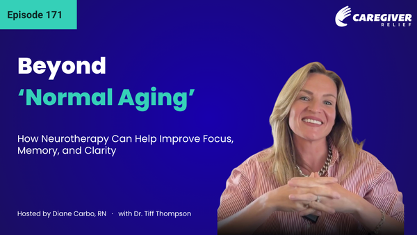 Beyond ‘Normal Aging’: How Neurotherapy Can Help Improve Focus, Memory, and Clarity with Tiff Thompson -Episode 171