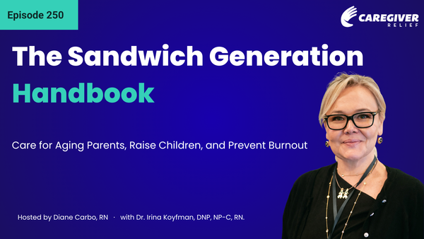 The Sandwich Generation Handbook: Care for Aging Parents, Raise Children, and Prevent Burnout with Dr. Irina Koyfman - Episode 250