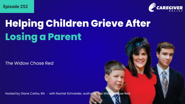 Helping Children Grieve After Losing a Parent: The Widow Chose Red with Rachel Kerr Schneider - Episode 252