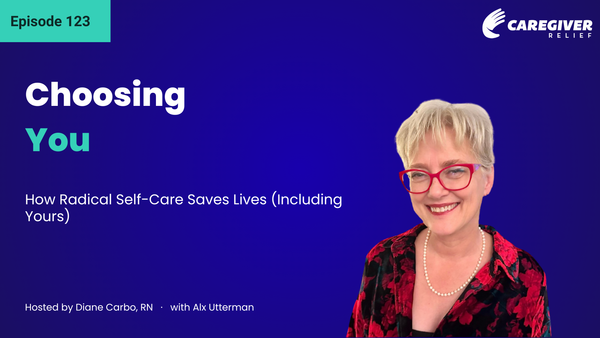 Choosing You: How Radical Self-Care Saves Lives (Including Yours) with Alx Utterman - Episode 123