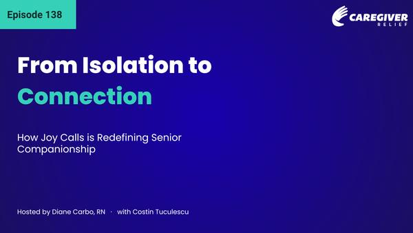 From Isolation to Connection: How Joy Calls is Redefining Senior Companionship with Costin Tuculescu - Episode 138