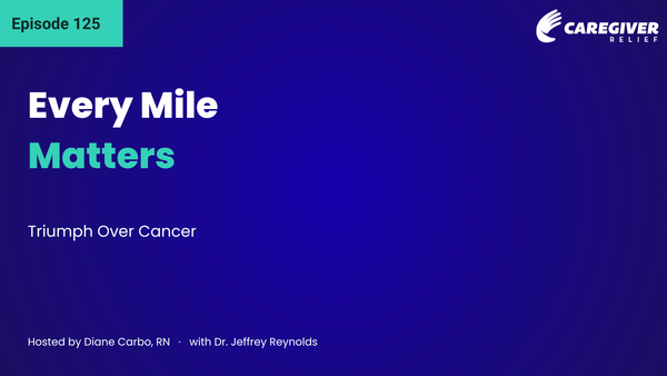Every Mile Matters: Triumph Over Cancer with Dr. Jeffrey Reynolds - Episode 125