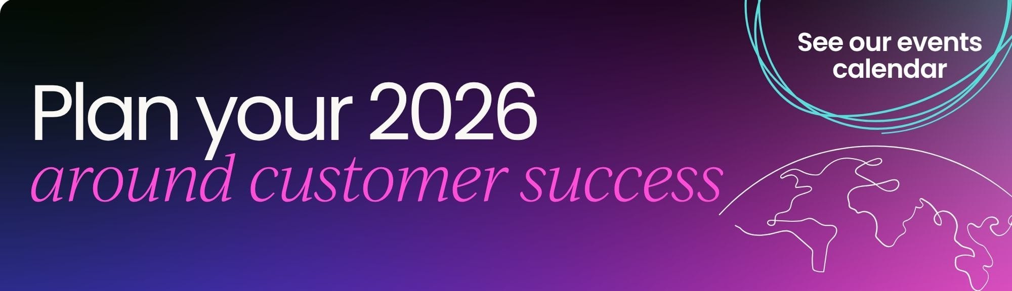 Plan your 2026 around customer success: See our events calendar