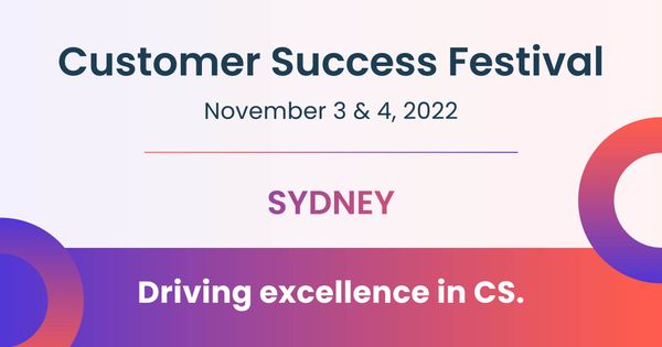 Customer Success Festival, Sydney 2022 | Ondemand