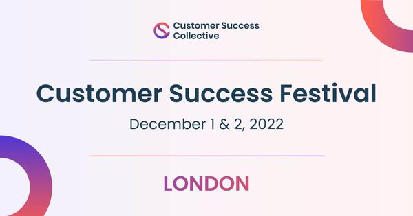 Customer Success Festival, London 2022 | Ondemand